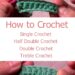 Crochet Tutorial | How to Crochet: Single, Half Double, Double & Treble Crochet (Video)