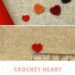 Crochet heart (mini) tutorial & free pattern! 1cm only