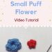 Crochet puff flower tutorial (video)